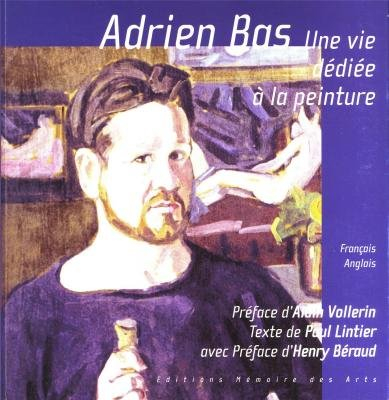 Adrien Bas : une vie dédiée à la peinture