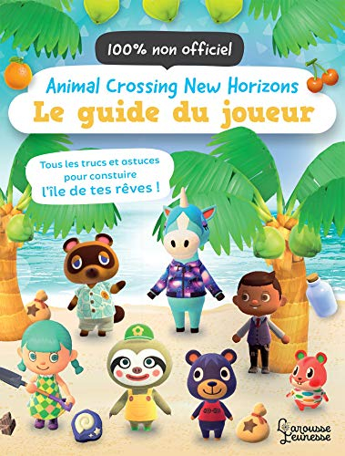 Animal crossing new horizons : le guide du joueur, 100 % non officiel : tous les trucs et astuces po