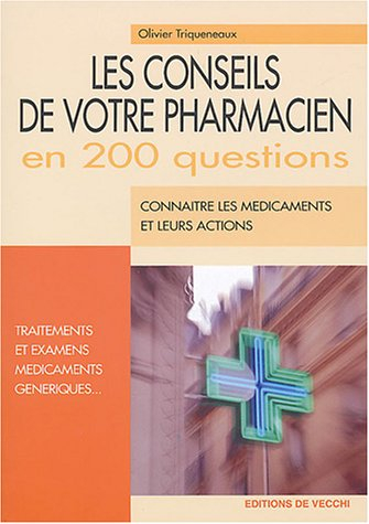Les conseils de votre pharmacien en 200 questions