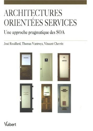 Architectures orientées service : une approche pragmatique des SOA