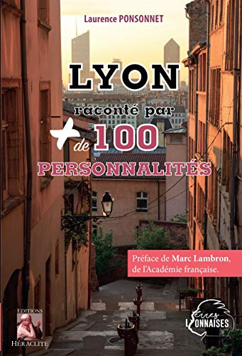 Lyon raconté par + de 100 personnalités