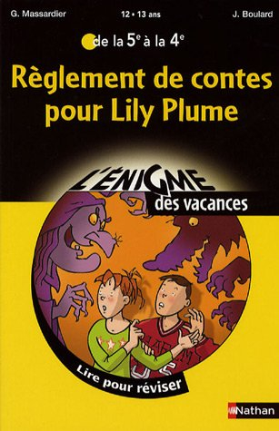 Règlement de contes pour Lily Plume : lire pour réviser de la 5e à la 4e, 12-13 ans