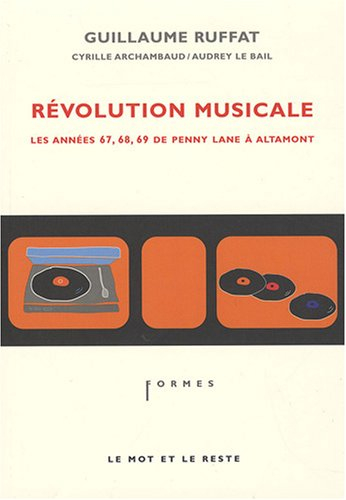 Révolution musicale : les années 67, 68, 69, de Penny Lane à Altamont
