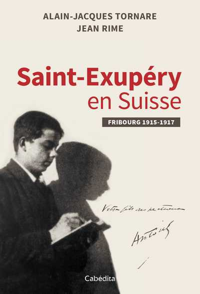 Saint-Exupéry en Suisse : Fribourg 1915-1917
