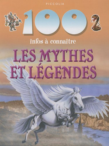 Mythes et légendes : 100 infos à connaître