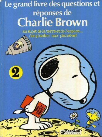 Le Grand livre des questions et réponses de Charlie Brown. Vol. 2. au sujet de la terre et de l'espa