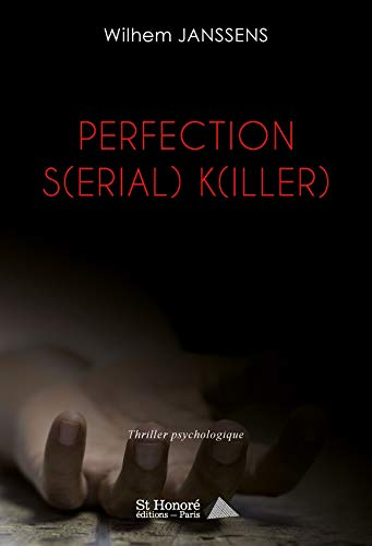 Perfection s(erial) k(iller) : thriller psychologique