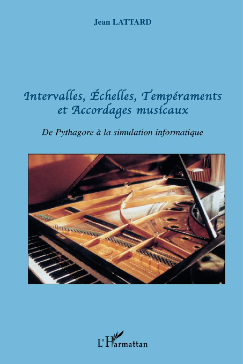 Intervalles, échelles, tempéraments et accordages musicaux : de Pythagore à la simulation informatiq