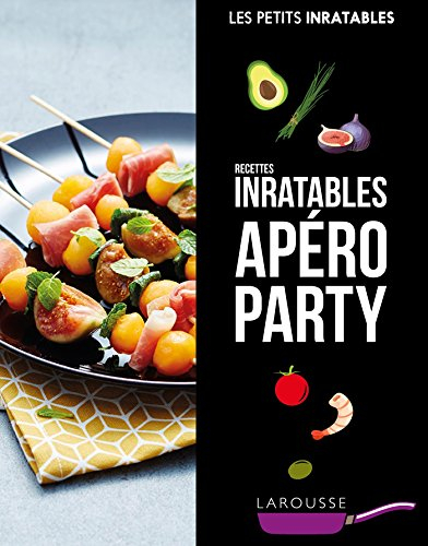 Apéro party : recettes inratables