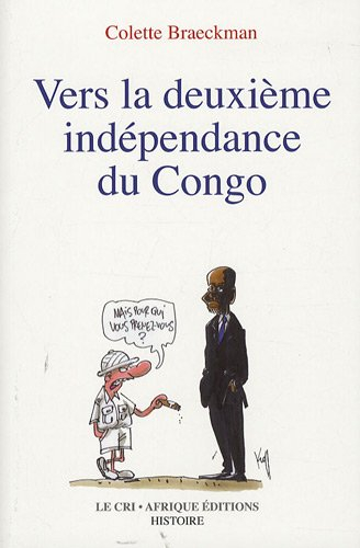 Vers la deuxième indépendance du Congo : essai