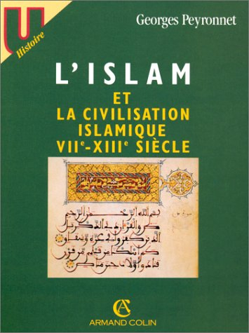 L'Islam et la civilisation islamique : VIIe siècle-XIIIe siècle