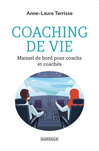 Coaching de vie : manuel de bord pour coachs et coachés