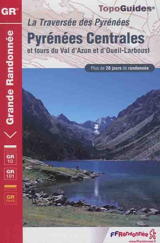 Traversée des Pyrénées, Pyrénées Centrales, tours du val d'Azun et d'Oueil-Larboust : plus de 20 jou