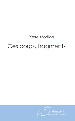 Ces corps, fragments