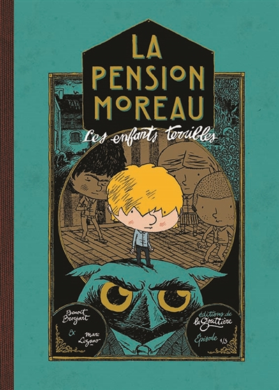 La pension Moreau. Vol. 1. Les enfants terribles