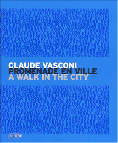Claude Vasconi, promenade en ville. Claude Vasconi, a walk in the city