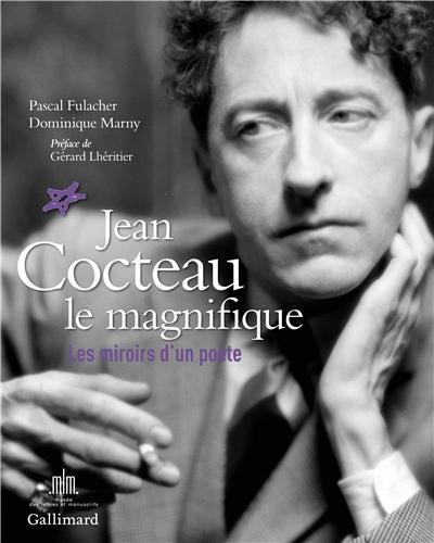 Jean Cocteau le magnifique : les miroirs d'un poète
