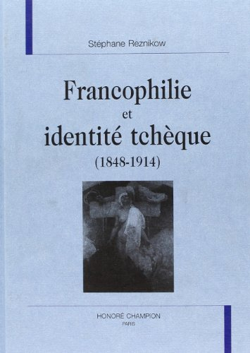 Francophilie et identité tchèque (1848-1914)