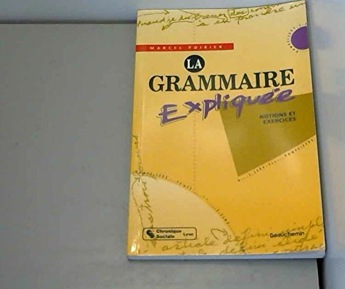 la grammaire expliquée : notions et exercices