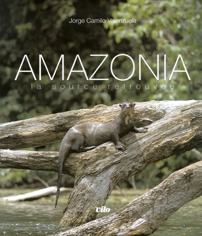 Amazonia, la source retrouvée