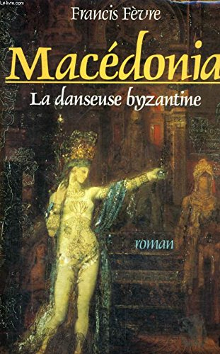 Macédonia : la danseuse byzantine