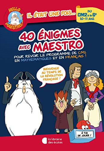40 énigmes avec Maestro, du CM2 à la 6e, 10-11 ans : pour revoir le programme de CM2 en mathématique