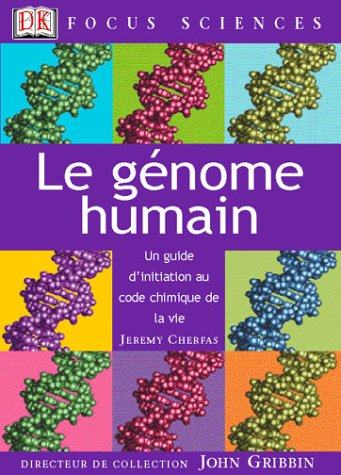 Le génome humain : un guide d'initiation au code chimique de la vie