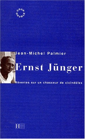 Ernst Jünger : rêveries sur un chasseur de cicindèles