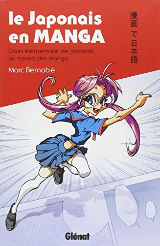 Le japonais en manga. Cours élémentaire de japonais au travers des manga