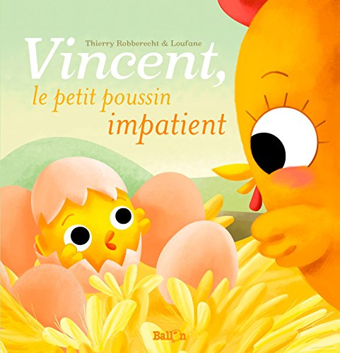 Vincent le petit poussin impatient