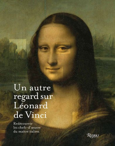 Un autre regard sur Léonard de Vinci : redécouvrir les chefs-d'oeuvre du maître italien
