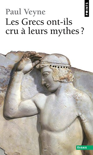 Les Grecs ont-ils cru à leurs mythes ? : essai sur l'imagination constituante