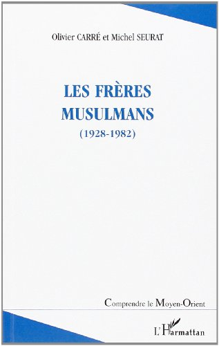 Les Frères musulmans : 1928-1982