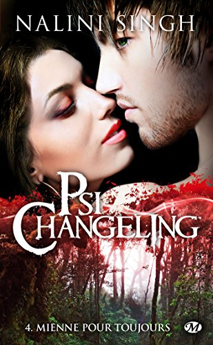 Psi-changeling. Vol. 4. Mienne pour toujours