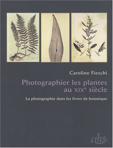 Photographier les plantes au XIXe siècle : la photographie dans les livres de botanique
