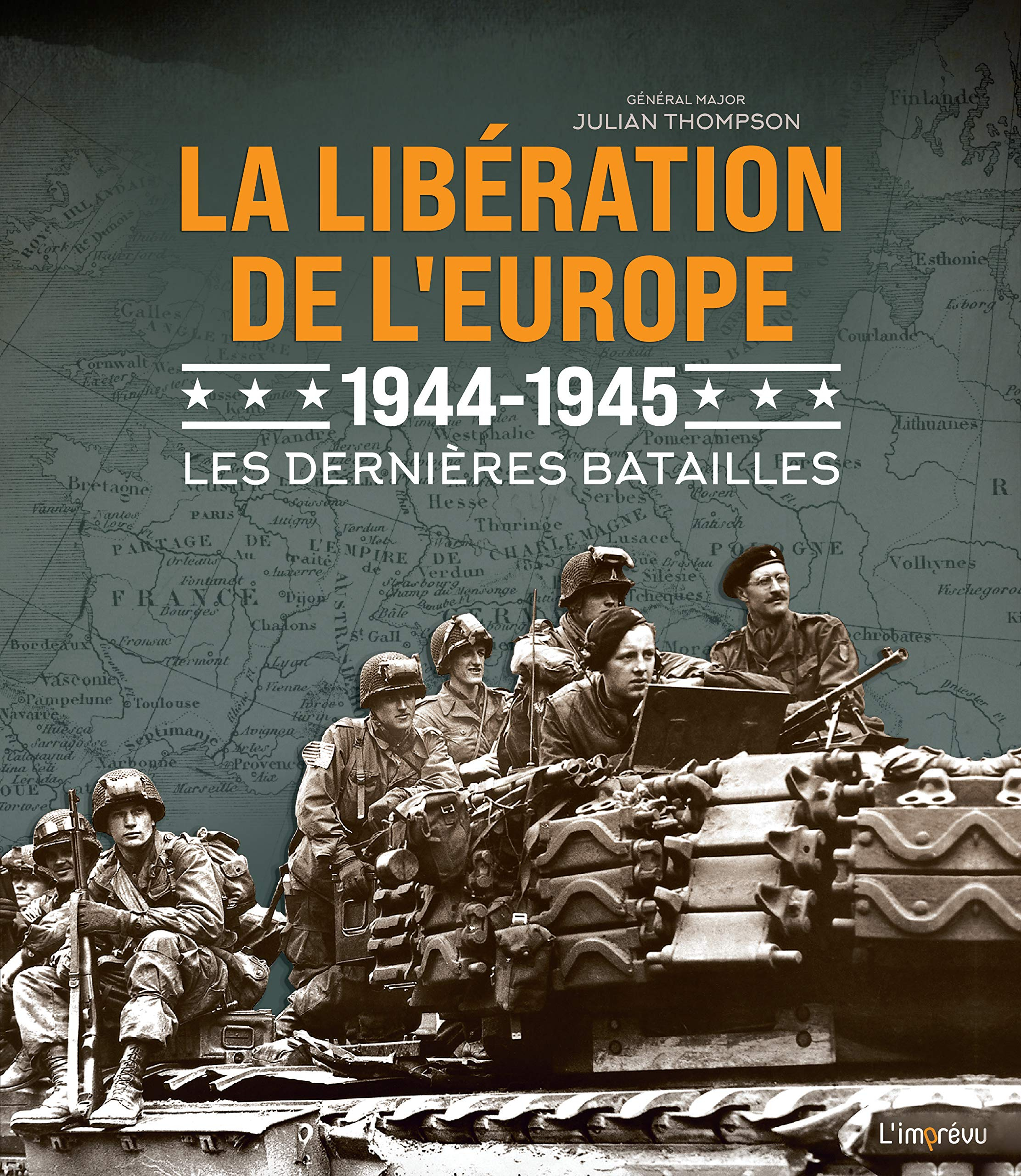 La libération de l'Europe, 1944-1945 : les dernières batailles