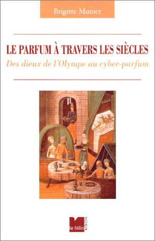 Le parfum à travers les siècles : des dieux de l'Olympe au cyber-parfum