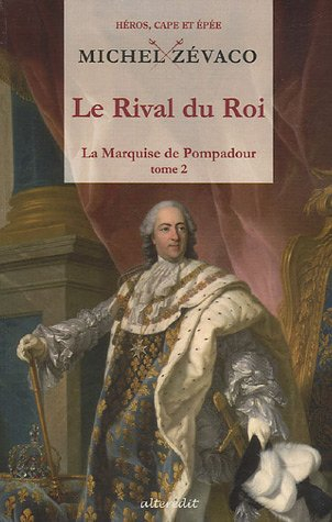 La marquise de Pompadour. Vol. 2. Le rival du roi