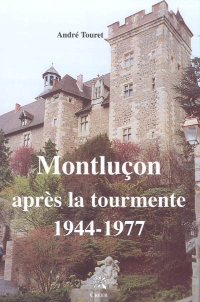 Montluçon après la tourmente : 1944-1977