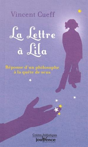 La lettre à Lila : réponse d'un philosophe à la quête de sens