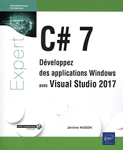 C# 7 : développez des applications Windows avec Visual Studio 2017
