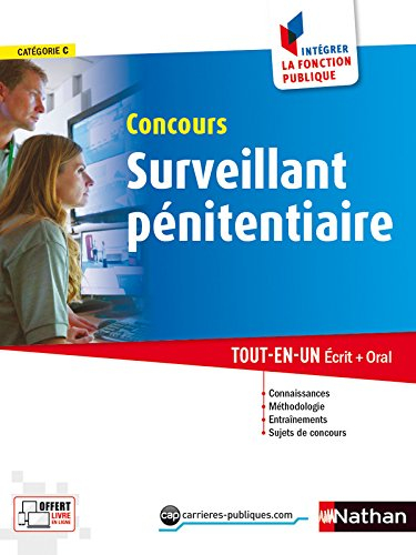 Concours surveillant pénitentiaire : catégorie C : tout-en-un écrit + oral