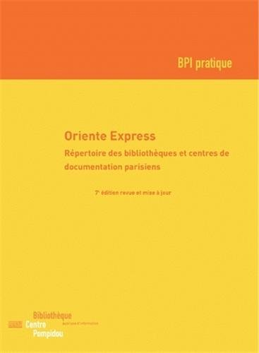 Oriente express : répertoire des bibliothèques et centres de documentation parisiens