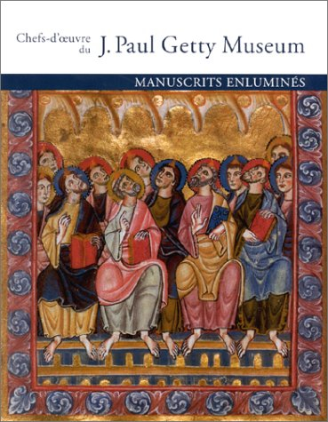 Chefs-d'oeuvre du J. Paul Getty Museum. Vol. 3. Manuscrits enluminés