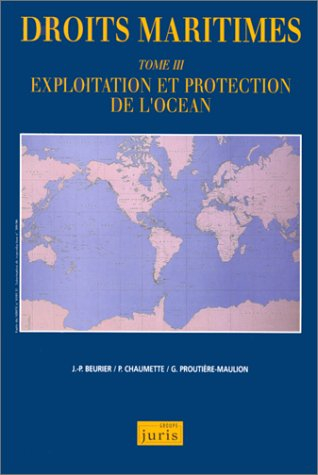 Droits maritimes. Vol. 3. Exploitation et protection de l'océan