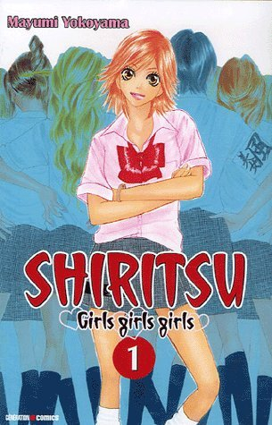 Shiritsu : girls girls girls. Vol. 1