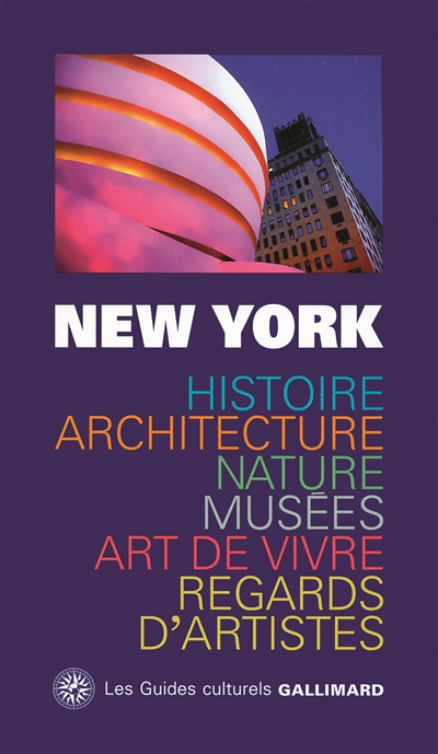 New York : histoire, architecture, nature, musées, art de vivre, regards d'artistes - collectifs