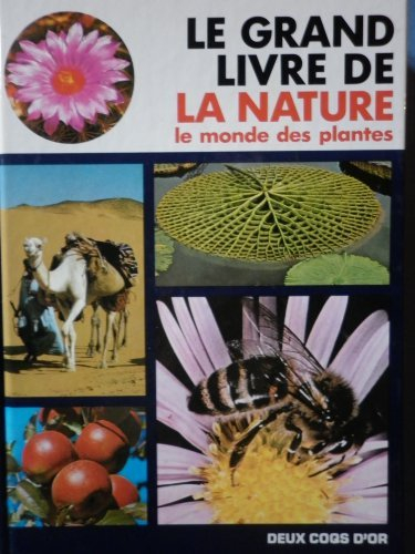 Le Grand livre de la nature : le monde des plantes