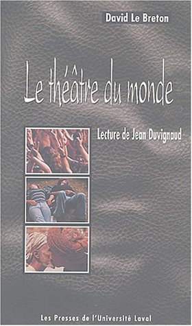 Le théâtre du monde : lecture de Jean Duvignaud