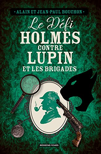 Le défi Holmes contre Lupin et les Brigades